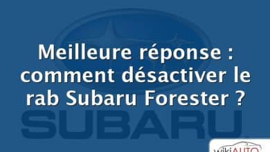 Meilleure réponse : comment désactiver le rab Subaru Forester ?